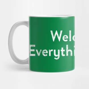 Welcome! Everything Is Fine Mug